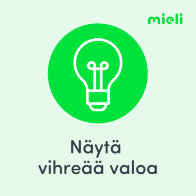 Näytä vihreää valoa